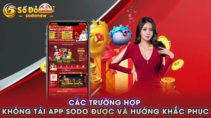 Các trường hợp không tải app SODO được và hướng khắc phục