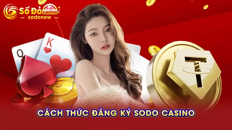 Cách thức đăng ký SODO Casino