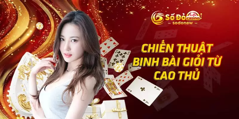 Chiến thuật binh bài giỏi từ cao thủ
