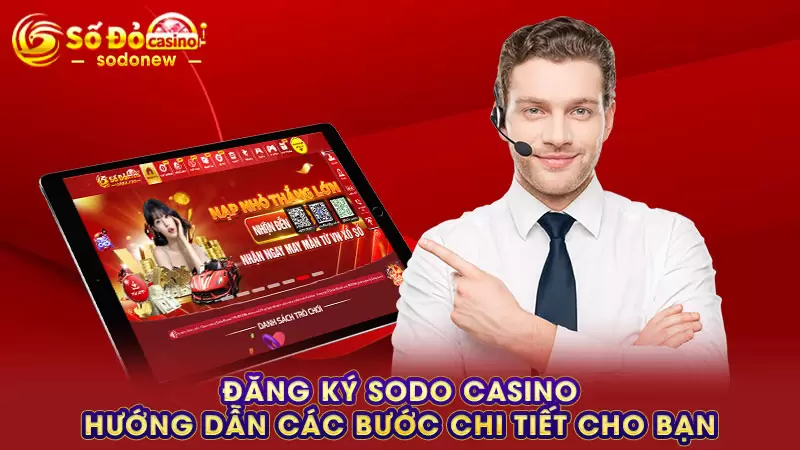 Đăng Ký SODO Casino - Hướng Dẫn Các Bước Chi Tiết Cho Bạn