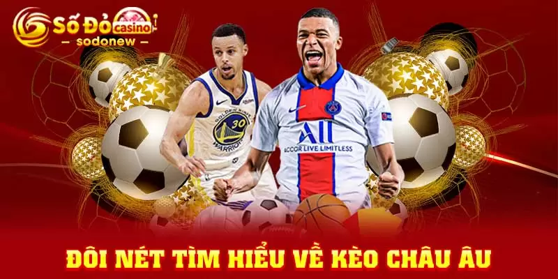 Đôi nét tìm hiểu về kèo Châu Âu