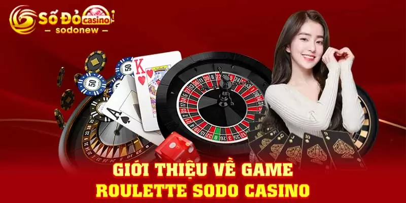 Giới thiệu về game Roulette SODO Casino