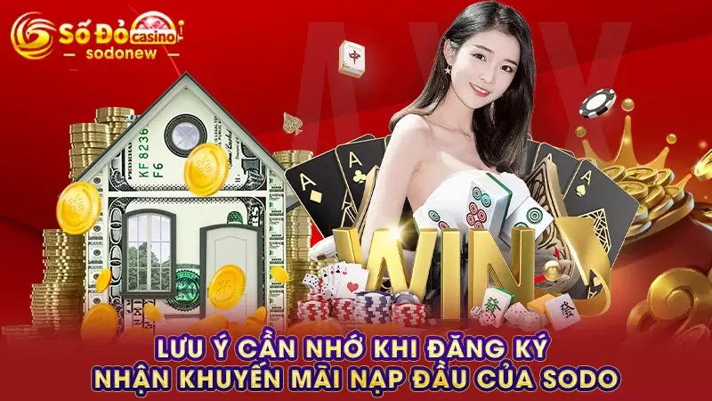 Lưu ý cần nhớ khi đăng ký nhận khuyến mãi nạp đầu của SODO