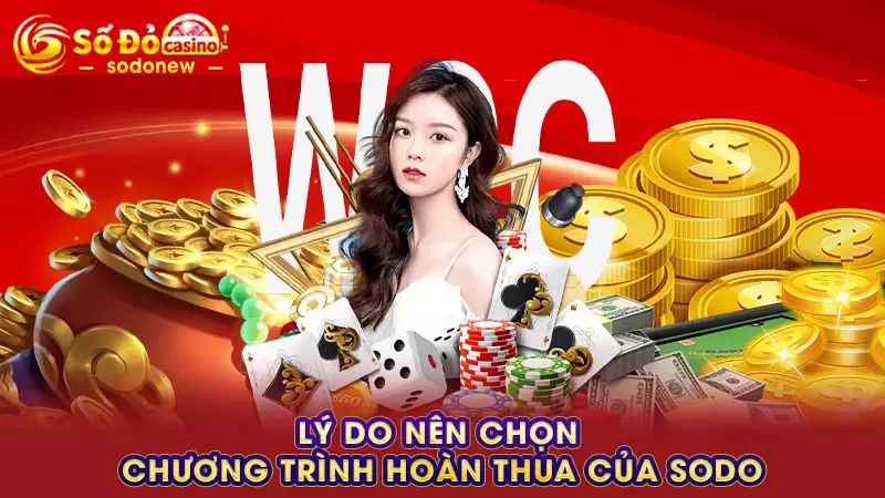 Lý do nên chọn chương trình hoàn thua của SODO