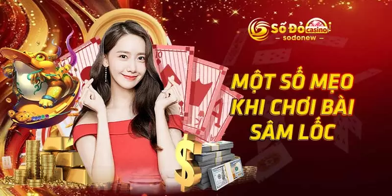 Một số mẹo khi chơi bài Sâm Lốc