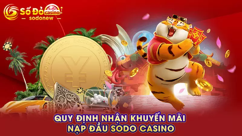 Quy định nhận khuyến mãi nạp đầu SODO CASINO