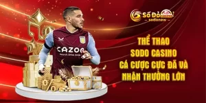 Thể thao SODO Casino - Cá cược cực đã và nhận thưởng lớn