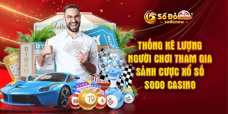Thống Kê Lượng Người Chơi Tham Gia Sảnh Cược Xổ Số SODO Casino