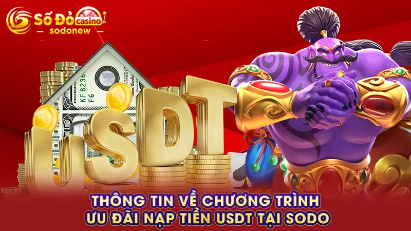 Thông tin về chương trình ưu đãi nạp tiền USDT tại SODO